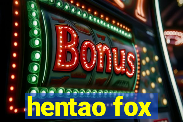 hentao fox